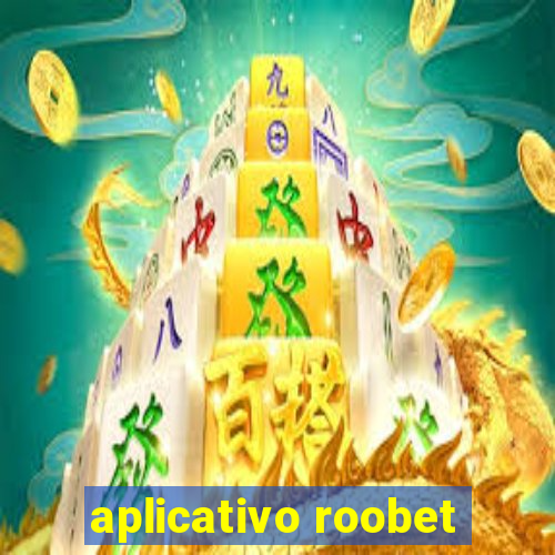 aplicativo roobet